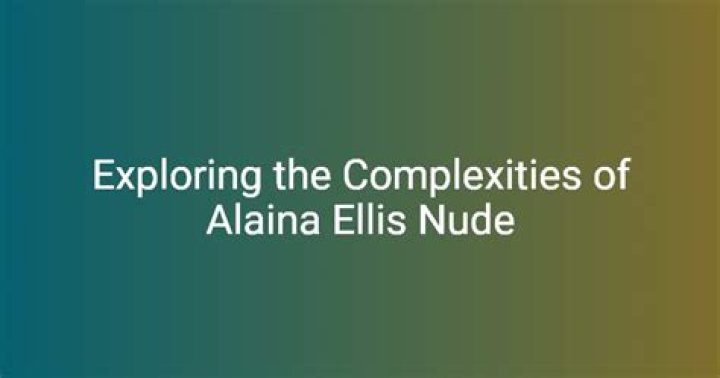 Allaina Ellis Leaked: Exploring the Controversy, Facts, and Impact