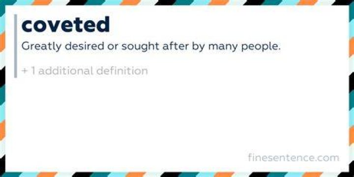 Coveted Definition: Understanding the Meaning, Importance, and Applications