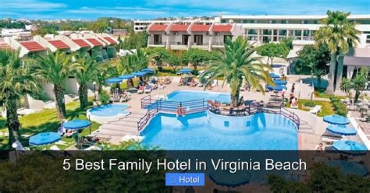 Discover the Best Family Friendly Hotel in Virginia Beach for Unforgettable Vacations