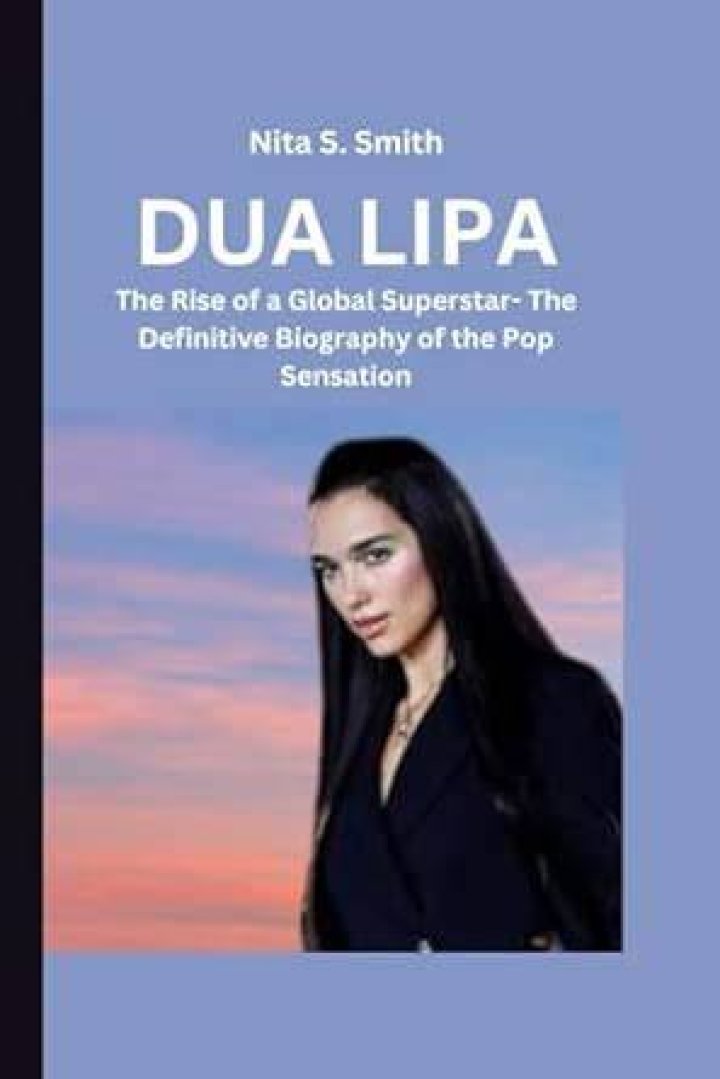 Dua Lipa Biography: The Rise of a Global Pop Sensation