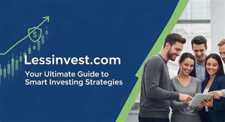 Lessinvest.com: Your Ultimate Guide to Smart Investments