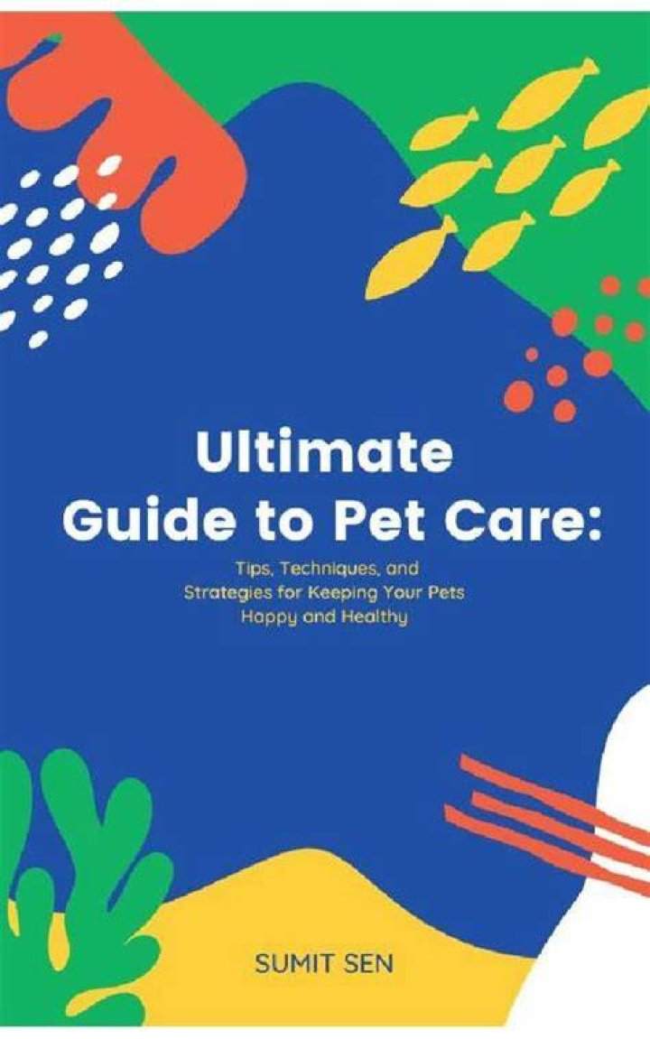 Pet Care: The Ultimate Guide to Keeping Your Pets Healthy and Happy