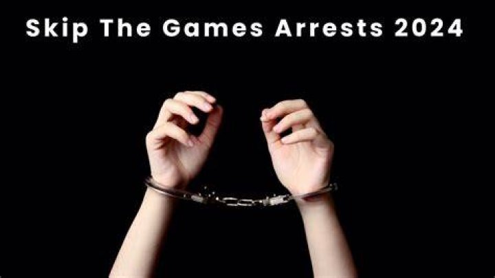 Skip the Games Arrests 2024: The Comprehensive Guide