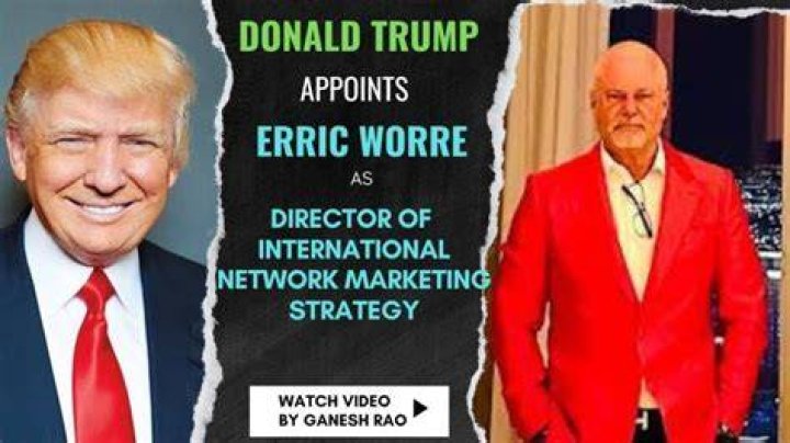 Trump Appoints Eric Worre: A Comprehensive Analysis