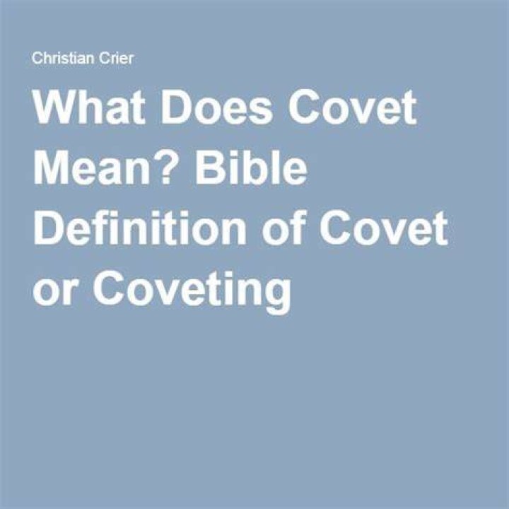 What Does COVET Mean: A Comprehensive Guide to Understanding the Concept